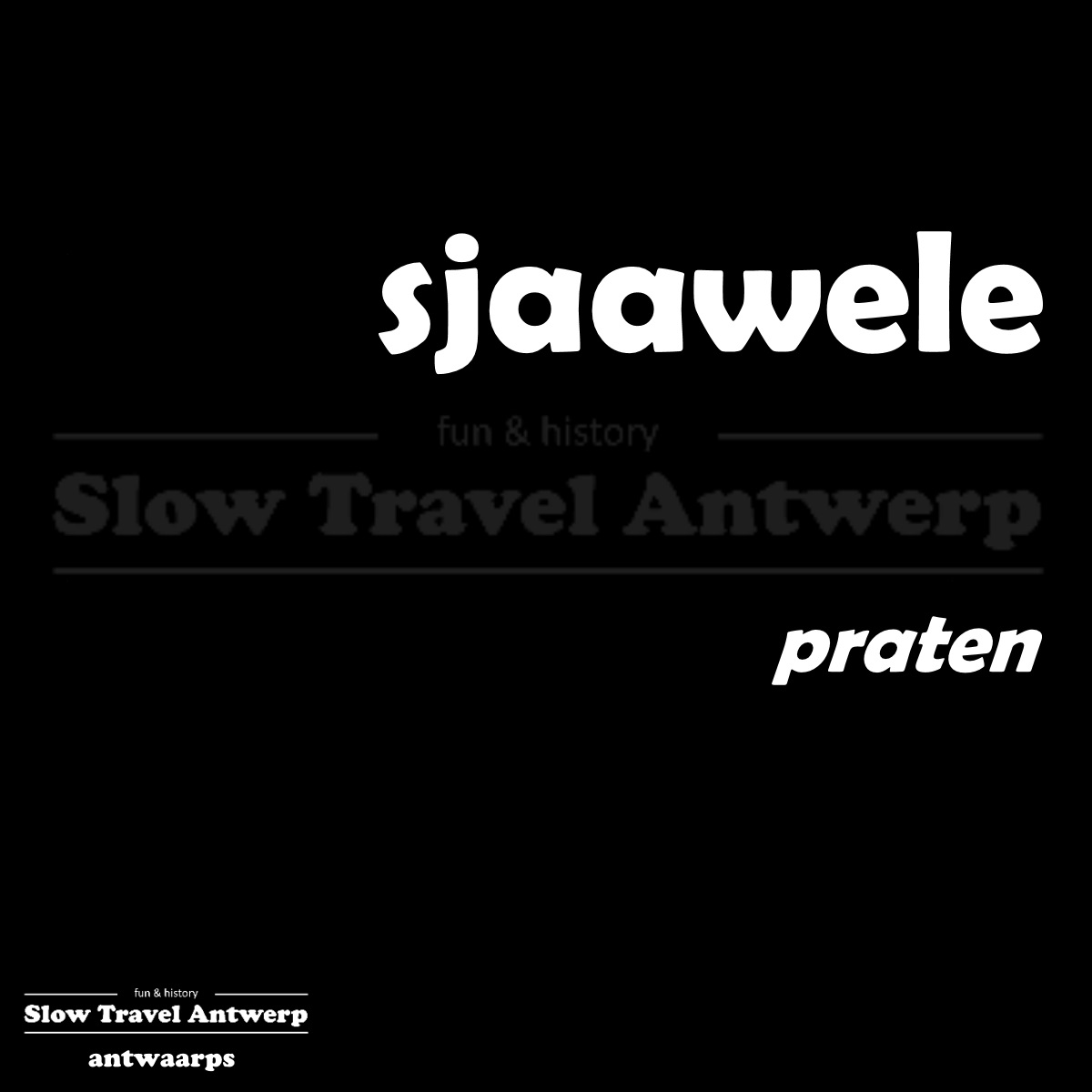 sjaawele – praten – talking