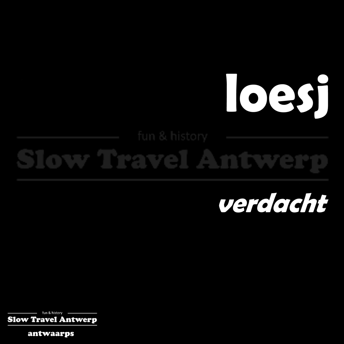 loesj – verdacht – supsicious