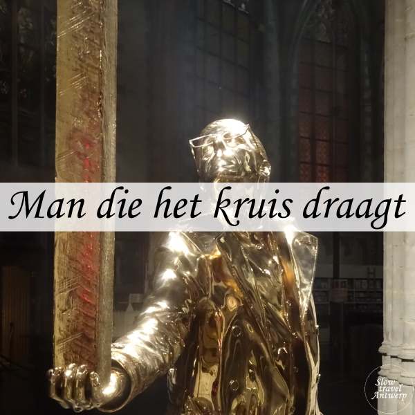 De man die het kruis draagt - Jan Fabre - Kathedraal Antwerpen - titel